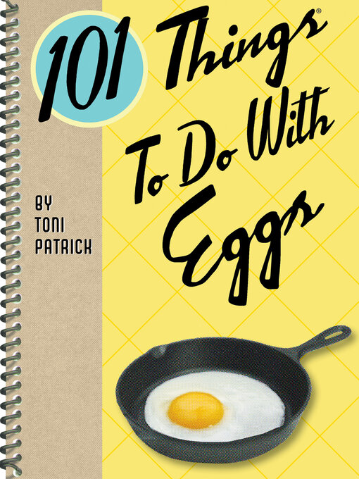 Title details for 101 Things to Do With Eggs by Toni Patrick - Wait list